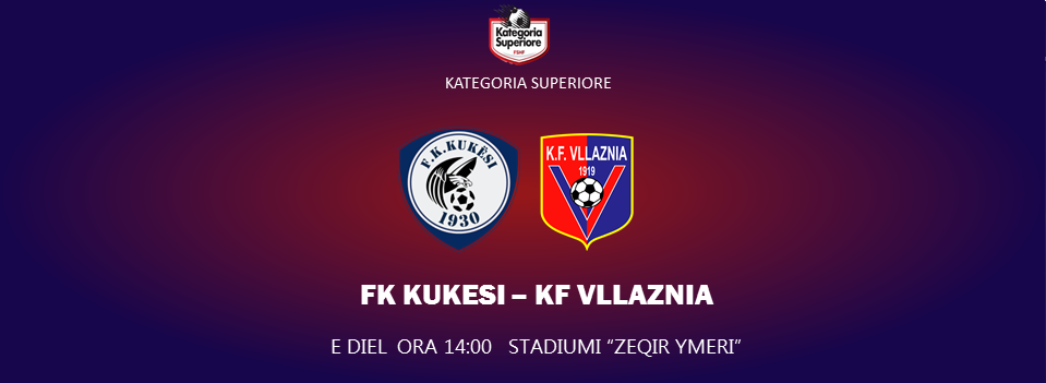 Java 10: FK Kukesi - KF Vllaznia